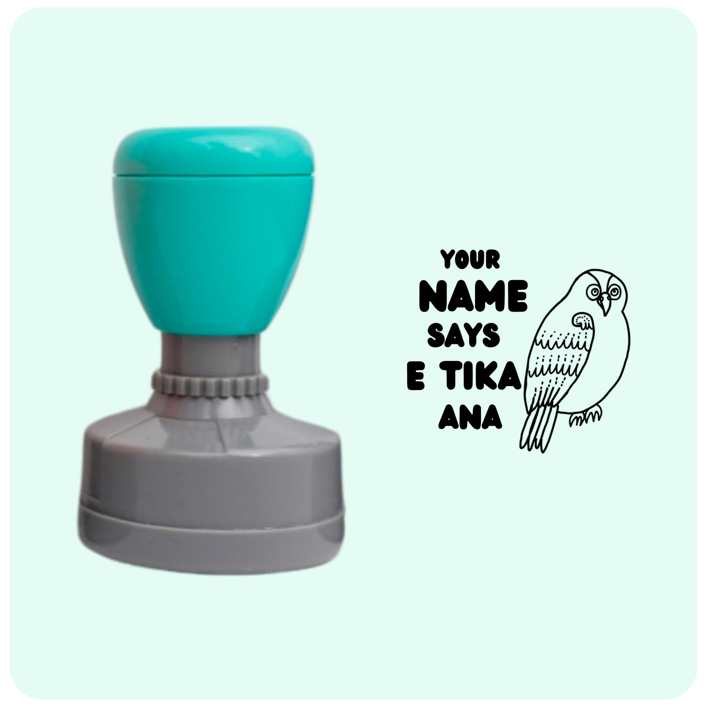 E tika ana (this is correct)